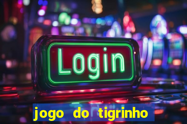 jogo do tigrinho deposito minimo 5 reais